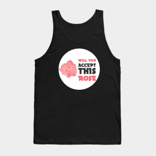 will you accept this rose Tank Top